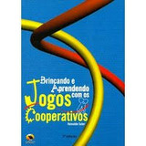 Livro Brincando E Apredendo Com Os Jogos Cooperativos - Reinaldo Soler [2011]