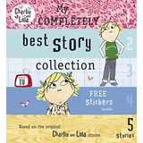 Livro Capa Dura Infanto Juvenis My Completely Best Story Collection Charlie And Lola De Lauren Child Pela Puffin Books (2008)