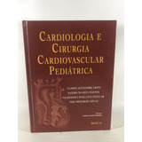 Livro Cardiologia E Cirurgia Cardiovascular Pediátrica Editora Roca 2008 L649