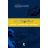 Livro Cardiopatias: Avaliação E Intervenção Em Enfermagem - Nébia Maria Almeida De Figueiredo E Outros [2009]