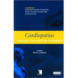 Livro Cardiopatias. Avaliação E Intervenção Em Enfermagem - Nébia Maria Almeida De Figueiredo E Outros [2011]