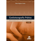 Livro Cardiotocografia Prática Anteparto E Intraparto