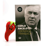Livro Carlo Ancelotti Liderança Tranquila Futebol Loja Do Zé