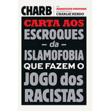 Livro Carta Aos Escroques Da Islamofobia Que Fazem O Jogo Dos Racistas - Charb [2015]