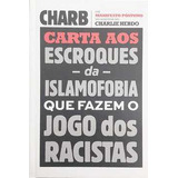 Livro Carta Aos Escroques Da Islamofobia Que Fazem O Jogo Dos Racistas - Stéphane Charbonnier [2015]