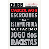 Livro Carta Aos Escroques Da Islamofobia Que Fazem O Jogo Dos Racistas - Stéphane Charbonnier [2015]