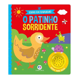 Livro Cartonado Infantil Sonoro Sons Da Fazenda Animais Folhas Duras O Patinho Sorridente - Aperte E Ouça 