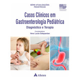 Livro Casos Clínicos Em Gastroenterologia Pediátrica - Diagn
