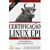 Livro Certificação Linux Lpi - Rápido E Prático - Guia De Referência Nível 1 Exames 101 E 202- 2ª Edição Revisada - Steven Pritchard [2007]