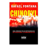 Livro Chinobyl - Jornada Pelas Entranhas Ditadura Comunista