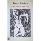 Livro Chorinho Brejeiro Dalton Trevisan - 3 Edição