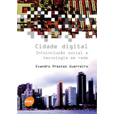 Livro Cidade Digital : Infoinclusão Social