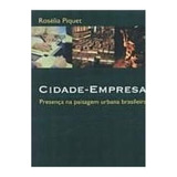 Livro Cidade-empresa Presença Na Paisagem Urbana Brasileira - Roselia Perisse Da Silva Piquet [1998]