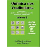 Livro Ciências Exatas Química Nos Vestibulares Enunciados Ajudas E Dicas Para Cada Questão Resoluções Comentadas Volume 3 De José Ricardo L. Almeida E Nelson Bergmann Pela Policarpo (2009)