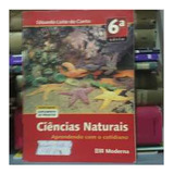 Livro Ciências Naturais - Aprendendo Com O Cotidiano 6° Série - Eduardo Leite Do Canto [2004]