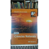 Livro Ciências Naturais - Aprendendo Com O Cotidiano 8ª Série - Eduardo Leite Do Canto [2004]