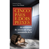 Livro Cinco Pães E Dois Peixes, De François Xavier E Nguyen/van Thuan. Editora Santuário, Capa Mole, Edição 24ª Em Português, 2011