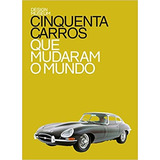 Livro Cinquenta Carros Que Mudaram O Mundo - Design Museum - Tradução  Paula Pimenta [2010]