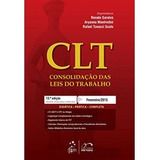 Livro Clt: Consolidação Das Leis Do Trabalho - 13° Edição - Renato Saraiva E Outros [2015]