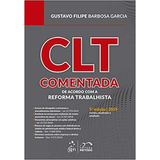 Livro Clt Comentada De Acordo Com A Reforma Trabalhista - Gustavo Felipe Barbosa Garcia [2019]