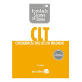 Livro Clt Consolidação Das Leis Do Trabalho - Renato Saraiva, Aryanna Linhares, Rafael Tonassi Souto [2018]
