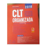 Livro Clt Organizada: Consolidação Das Leis Do Trabalho - Organizadora: Vólia Bomfim Cassar [2018]