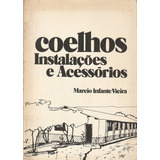 Livro Coelhos Instalações E Acessórios Márcio Infante Vieira