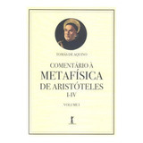 Livro Comentário À Metafísica De Aristóteles I-iv