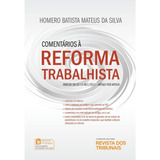 Livro Comentários À Reforma Trabalhista - Silva, Homero Batista Mateus Da [2017]