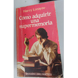Livro Cómo Adquirir Una Supermemoria - Harry Lorayne [1984]