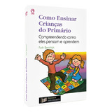 Livro Como Ensinar Crianças Do Primário