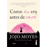 Livro Como Eu Era Antes De Você - Jojo Moyes 12x Sem Juros