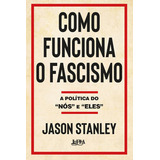 Livro Como Funciona O Fascismo