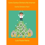 Livro Como Ganhar Dinheiro Na Internet