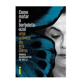 Livro Como Matar A Borboleta Azul: