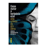 Livro Como Matar A Borboleta-azul -