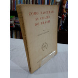 Livro Como Nascem As Cidades Do Brasil - Plinio Salgado [1946]