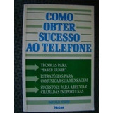 Livro Como Obter Sucesso Ao Telefone - Donald Weiss [1996]