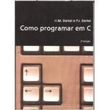 Livro Como Programar Em C - 2ª Edição - H. M. Deitel / P. J. Deitel [1999]