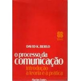 Livro Comunicação O Processo Da Comunicação Introdução À Teoria E À Prática De David K Berlo Pela Martins Fontes (1989)