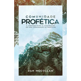Livro Comunidade Profética, De Dan Mccollam. Editora Chara, Capa Mole Em Português