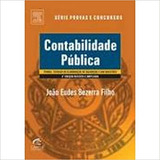 Livro Contabilidade Pública - Teoria, Técnica De Elaboração De Balanços E 500 Questões - Série Provas E Concursos - João Eudes Bezera Filho [2008]