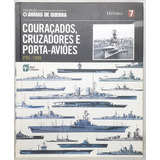 Livro Couraçados, Cruzadores E Porta-aviões Pós 1900 - Abril Coleções - Editora: Abril