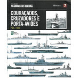 Livro Couraçados, Cruzadores E Porta-aviões Pós 1900