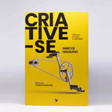 Livro Criative-se - Marcos Madaleno Livros
