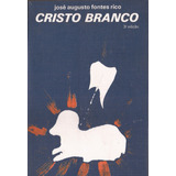 Livro Cristo Branco José Augusto Fontes Rico Autografado 3ª Edição
