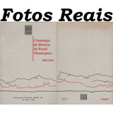 Livro Cronologia De História Do Brasil Monárquico- 1808-1889
