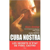 Livro Cuba Nostra - Les Secrets D'état De Fidel Castro - Alain Ammar [2003]
