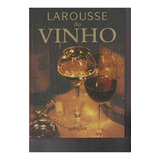 Livro Culinária Larousse Do Vinho De