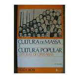 Livro Cultura De Massa E Cultura Popular Leituras De Operárias - Ecléa Bosi [1972]